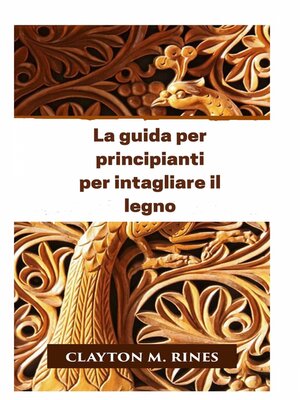 cover image of La guida per principianti per intagliare il legno